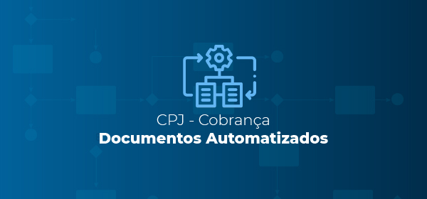 CPJ Cobrança | Documentos Automatizados