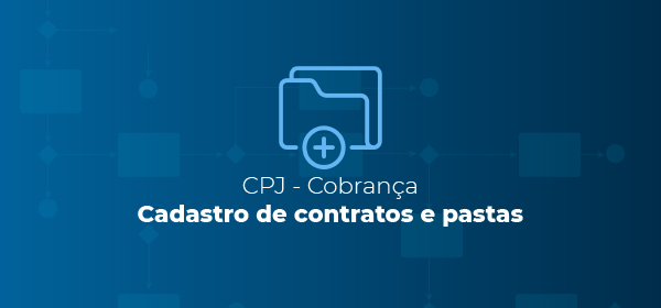 CPJ Cobrança | Cadastro de contratos e pastas