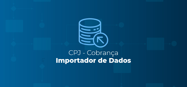 CPJ Cobrança | Importador de Dados