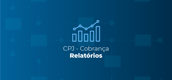 CPJ Cobrança | Relatórios