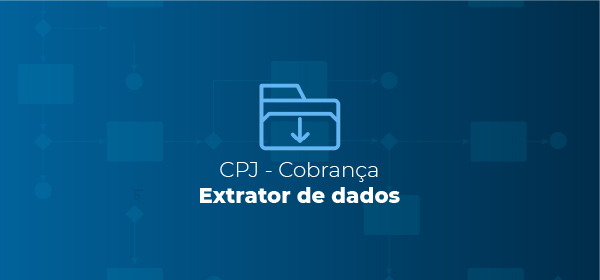 CPJ Cobrança | Extrator de Dados