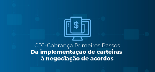 CPJ Cobrança | Da implementação de carteiras à negociação de acordos